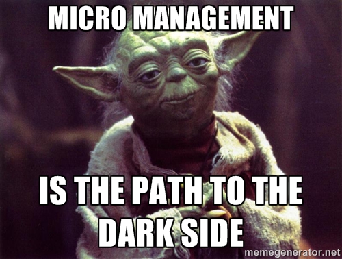trust but verify micro management yoda